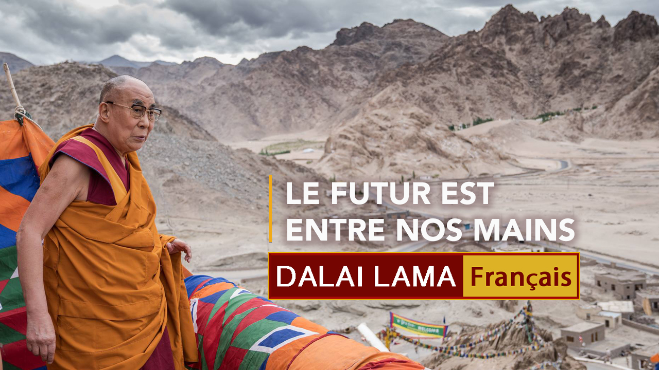 L avenir est entre nos mains Sa Sainteté le 14e Dalaï Lama